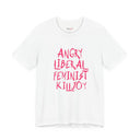 Angry Liberal Feminist T-Shirt  “Killjoy” Feminist Statement Tee
